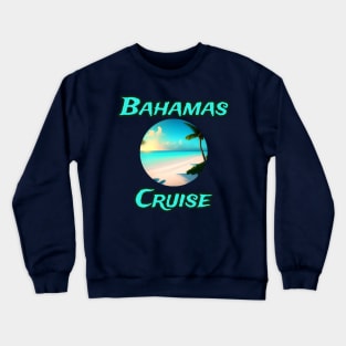 Bahamas Cruise Crewneck Sweatshirt